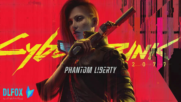 دانلود نسخه فشرده بازی CYPERPUNK 2077 Phantom Liberty برای PC